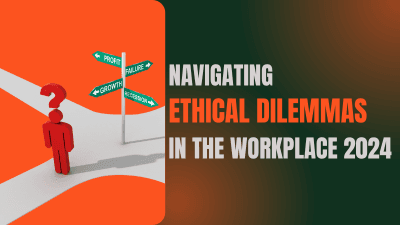 Navigating Ethical Dilemmas in the Workplace 2024