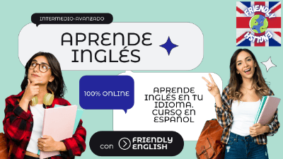 Curso De Inglés Intermedio-Avanzado Con Friendly English